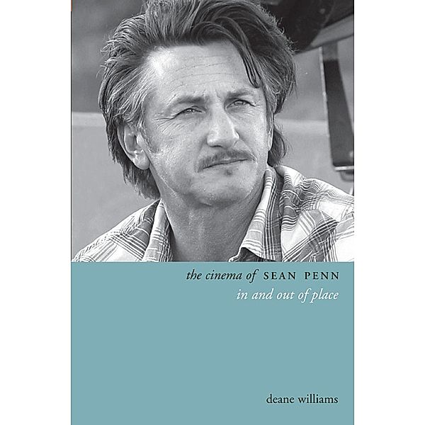 The Cinema of Sean Penn / Directors' Cuts, Deane Williams
