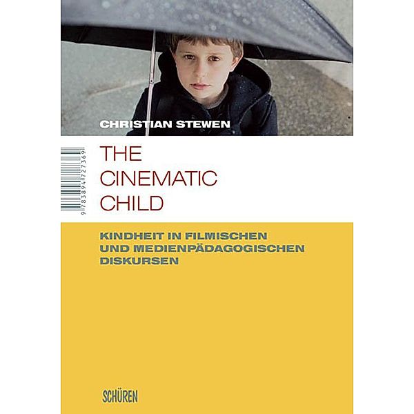 The cinematic child / Marburger Schriften zur Medienforschung Bd.29, Christian Stewen