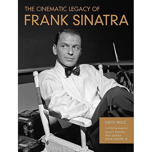 The Cinematic Legacy of Frank Sinatra, David Wills