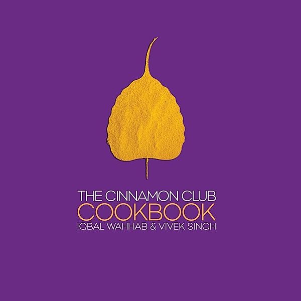 The Cinnamon Club Cookbook, Iqbal Wahhab, Vivek Singh