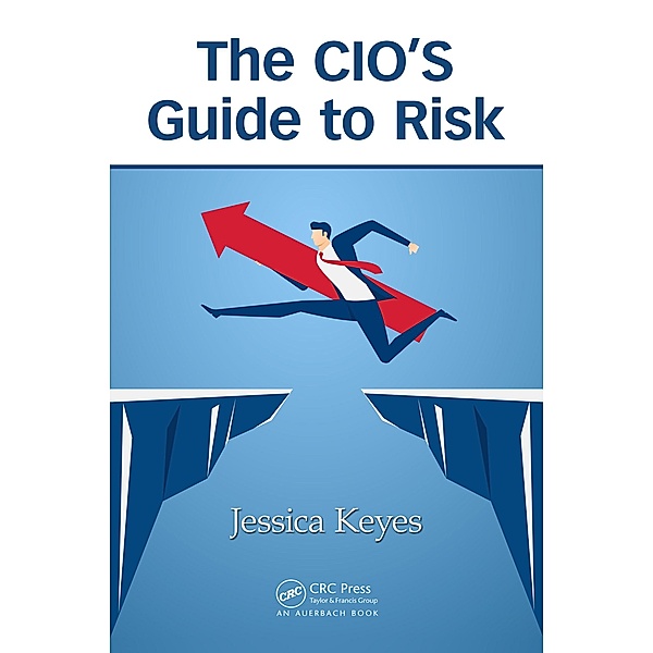 The CIO's Guide to Risk, Jessica Keyes