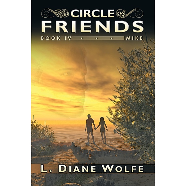 The Circle of Friends, Book IV...Mike / The Circle of Friends Bd.4, L. Diane Wolfe