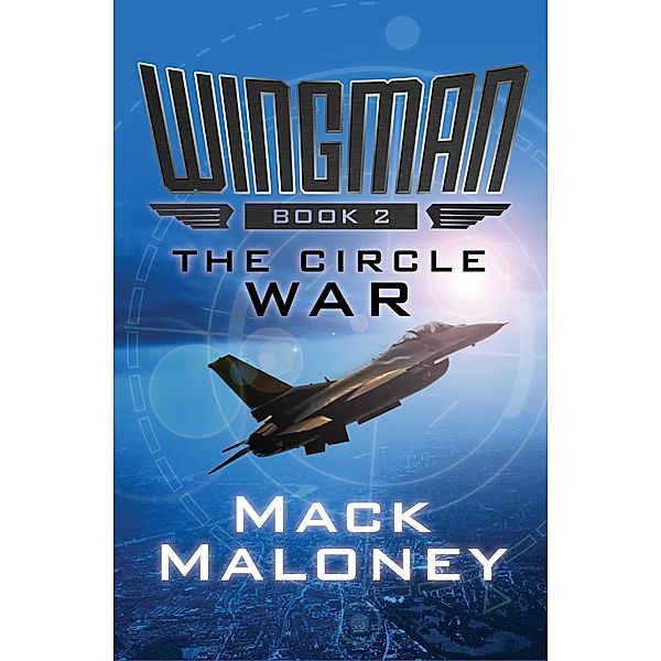The Circle War / Wingman, Mack Maloney