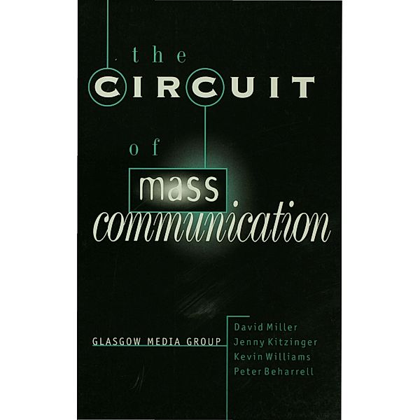 The Circuit of Mass Communication, David Miller, Jenny Kitzinger, Peter Beharrell