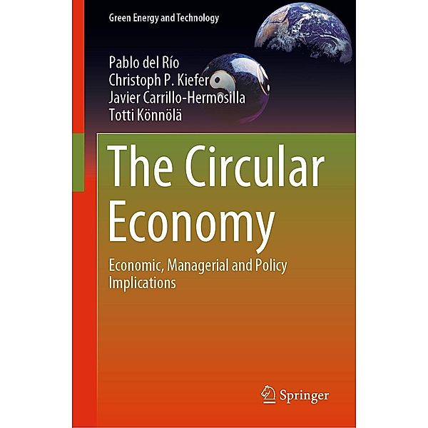 The Circular Economy / Green Energy and Technology, Pablo del Río, Christoph P. Kiefer, Javier Carrillo-Hermosilla, Totti Könnölä