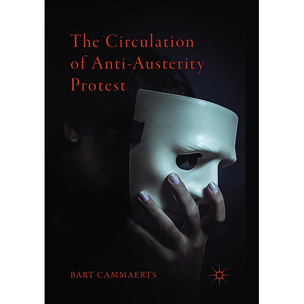 The Circulation of Anti-Austerity Protest, Bart Cammaerts