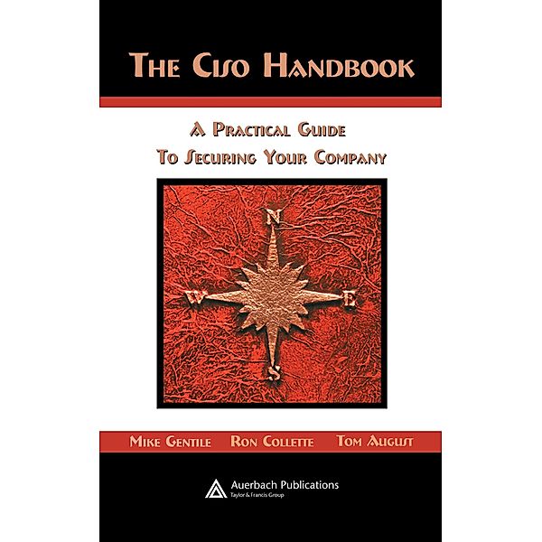 The CISO Handbook, Michael Gentile, Ron Collette, Thomas D. August
