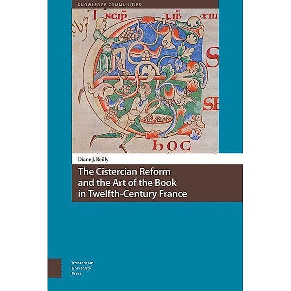 The Cistercian Reform and the Art of the Book in Twelfth-Century France, Diane Reilly