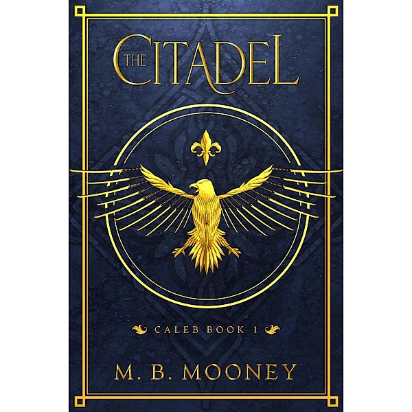 The Citadel (Caleb, #1) / Caleb, Mb Mooney