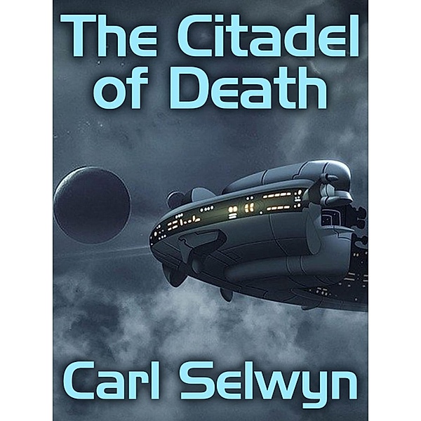 The Citadel of Death, Carl Selwyn