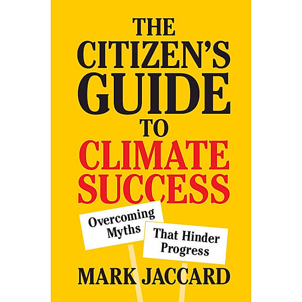 The Citizen's Guide to Climate Success, Mark Jaccard