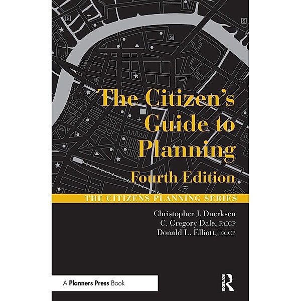 The Citizen's Guide to Planning, Christopher Duerksen, Gregory C Dale, Donald L Elliott