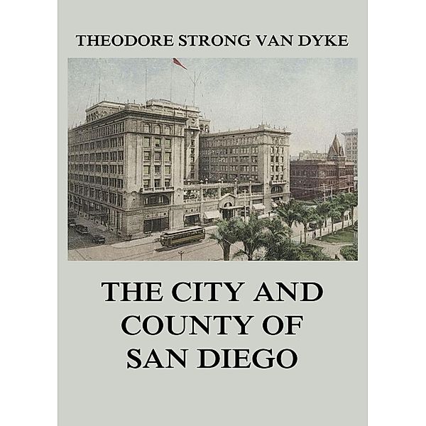 The City And County Of San Diego, Theodore Strong Van Dyke