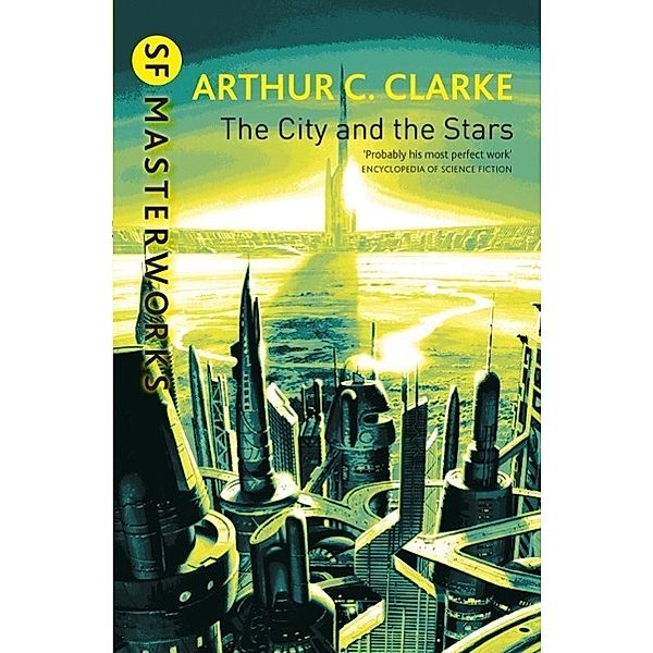 The City And The Stars / S.F. MASTERWORKS Bd.40, Arthur C. Clarke