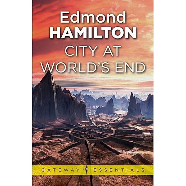 The City at World's End / Gateway Essentials Bd.426, Edmond Hamilton