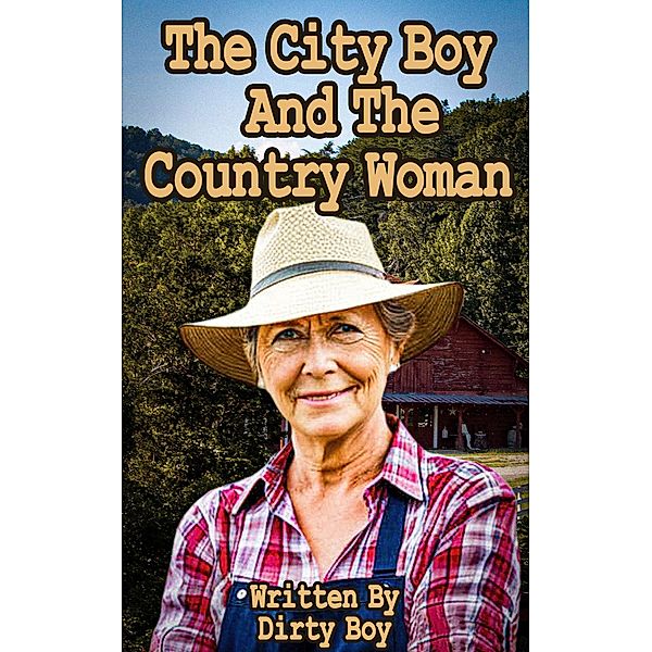The City Boy And The Country Woman (Granny Tales, #3) / Granny Tales, Dirty Boy