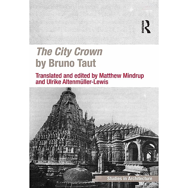 The City Crown by Bruno Taut, Matthew Mindrup, Ulrike Altenmüller-Lewis