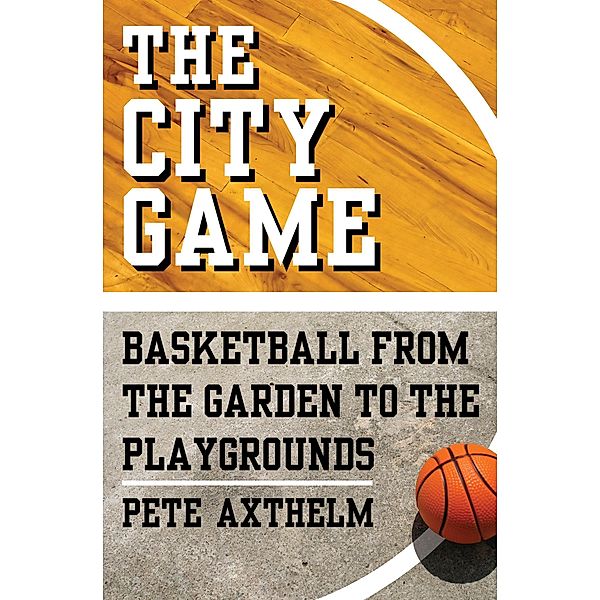 The City Game, Pete Axthelm