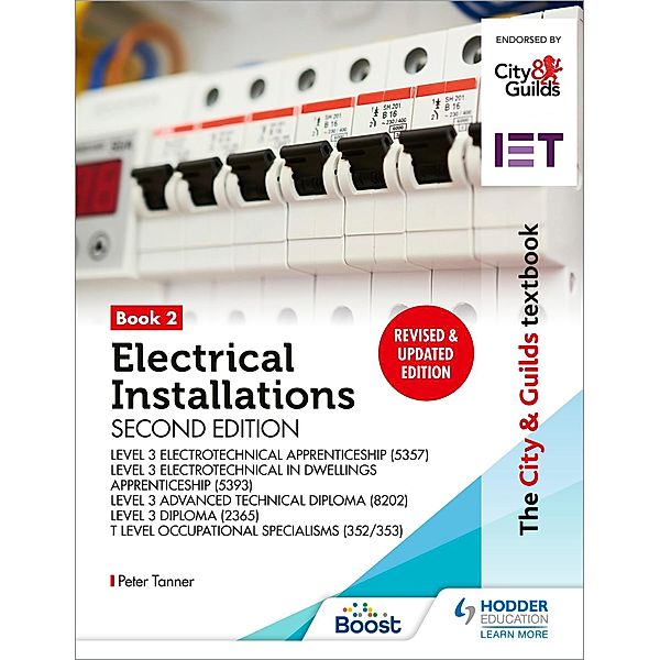 The City & Guilds Textbook: Book 2 Electrical Installations, Second Edition: For the Level 3 Apprenticeships (5357 and 5393), Level 3 Advanced Technical Diploma (8202), Level 3 Diploma (2365) & T Level Occupational Specialisms (8710), Peter Tanner