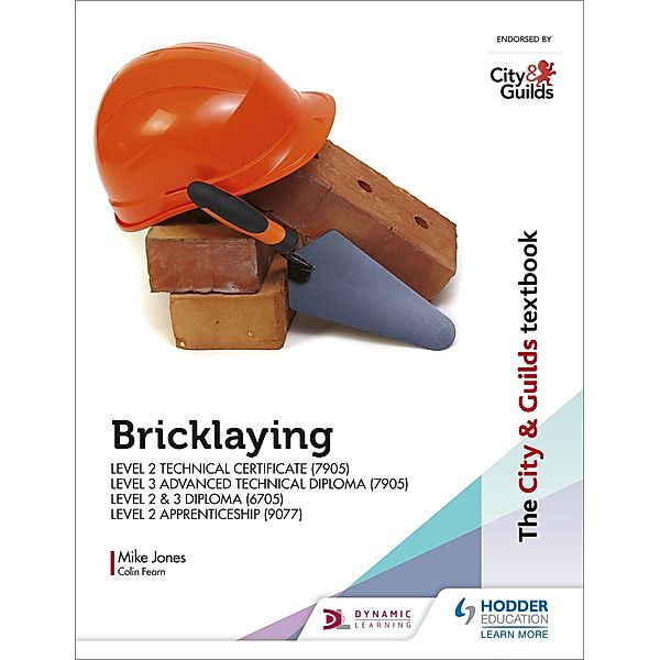 The City & Guilds Textbook: Bricklaying for the Level 2 Technical Certificate & Level 3 Advanced Technical Diploma (7905), Level 2 & 3 Diploma (6705) and Level 2 Apprenticeship (9077), Mike Jones