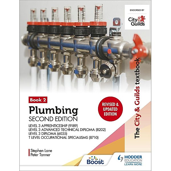 The City & Guilds Textbook: Plumbing Book 2, Second Edition: For the Level 3 Apprenticeship (9189), Level 3 Advanced Technical Diploma (8202), Level 3 Diploma (6035) & T Level Occupational Specialisms (8710), Peter Tanner, Stephen Lane