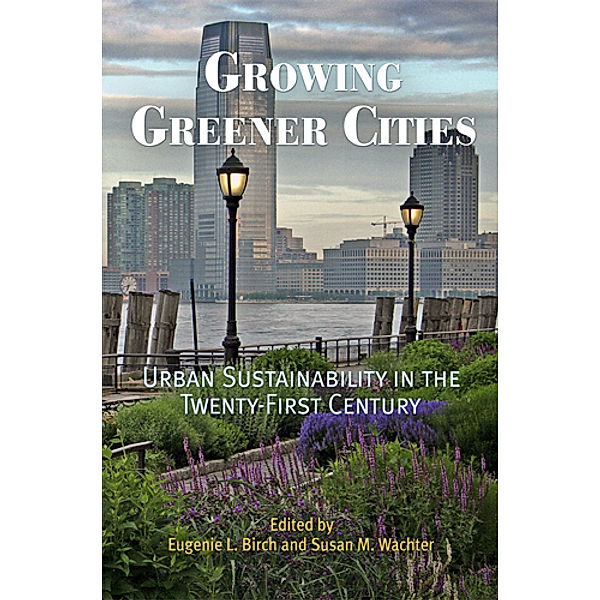 The City in the Twenty-First Century: Growing Greener Cities