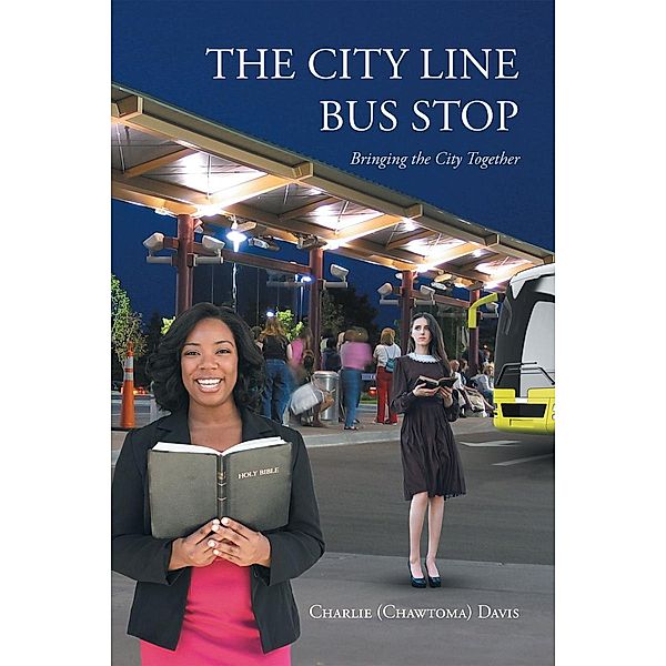 The City Line Bus Stop / Page Publishing, Inc., Charlie Davis