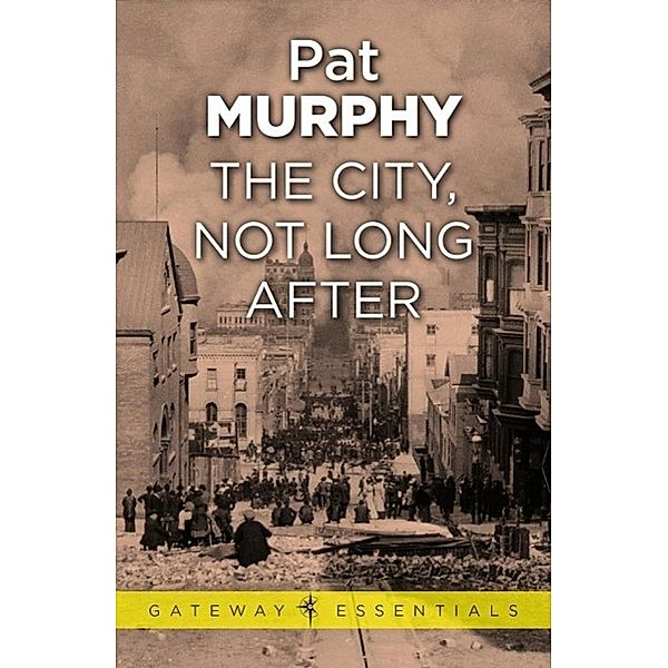 The City, Not Long After / Gateway Essentials Bd.434, Pat Murphy