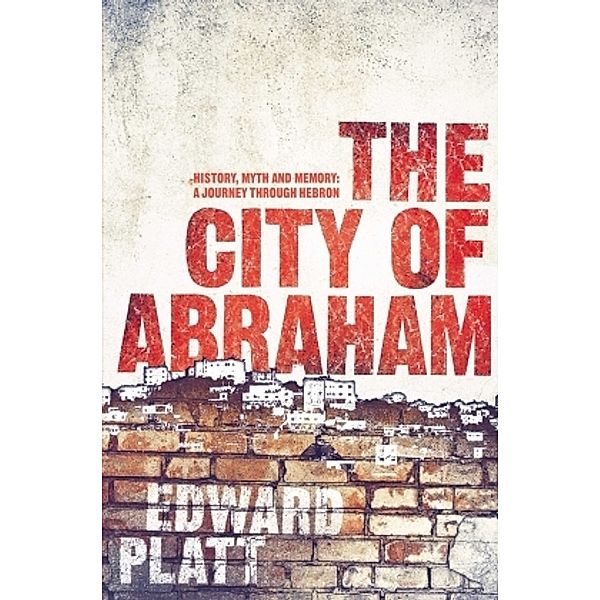 The City of Abraham, Edward Platt