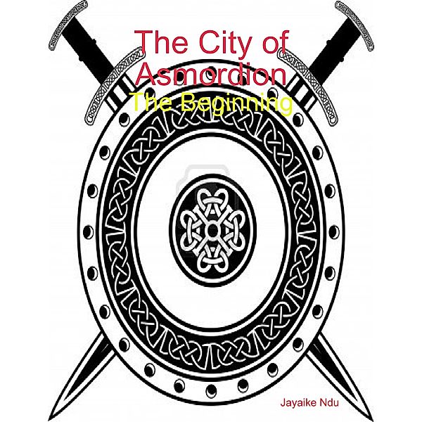 The City of Asmordion: The Beginning, Jayaike Ndu