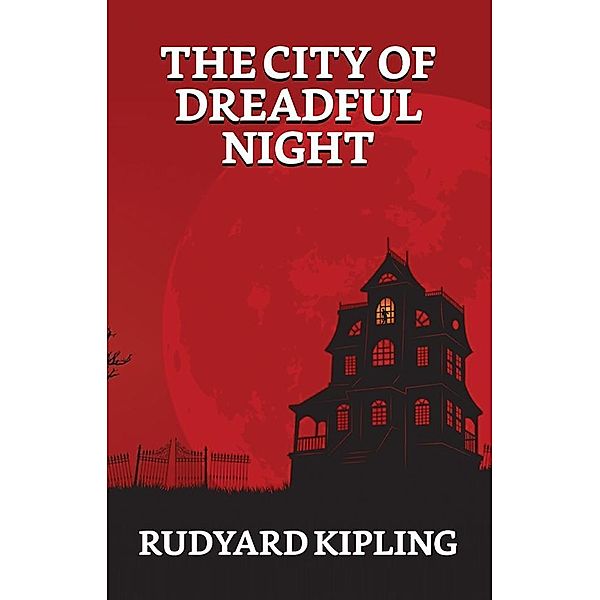 The City of Dreadful Night / True Sign Publishing House, Rudyard Kipling