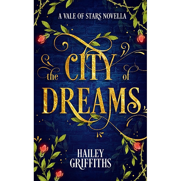 The City of Dreams (Vale of Stars Prequel Novellas, #1), Hailey Griffiths