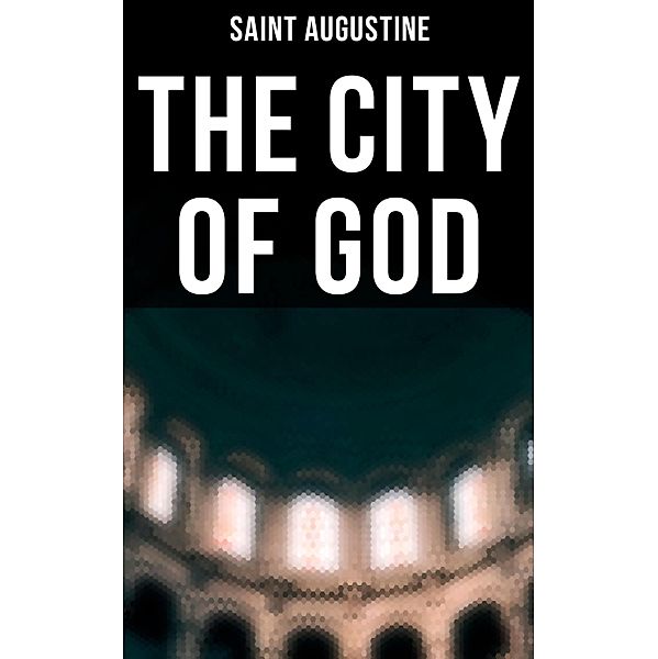 The City of God, Saint Augustine