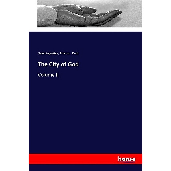 The City of God, Augustinus, Marcus Dods