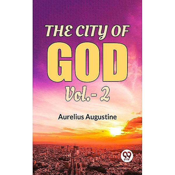 The City Of God Vol.-2, Aurelius Augustine