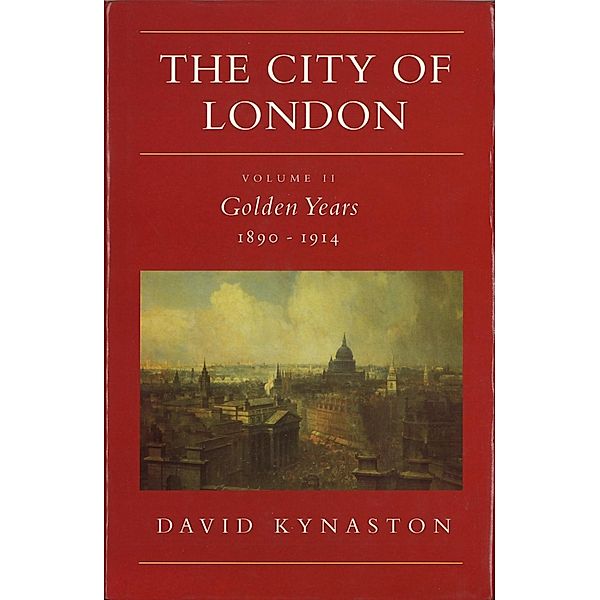 The City Of London Volume 2, David Kynaston