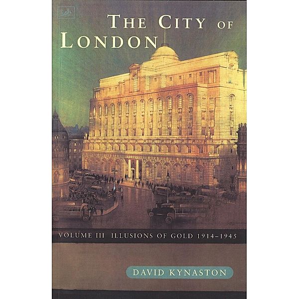 The City Of London Volume 3, David Kynaston