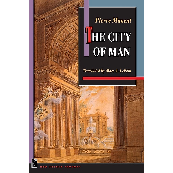 The City of Man, Pierre Manent