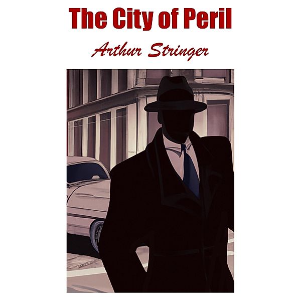 The City of Peril, Arthur Stringer