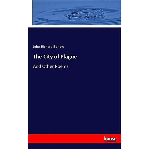 The City of Plague, John Richard Barlow