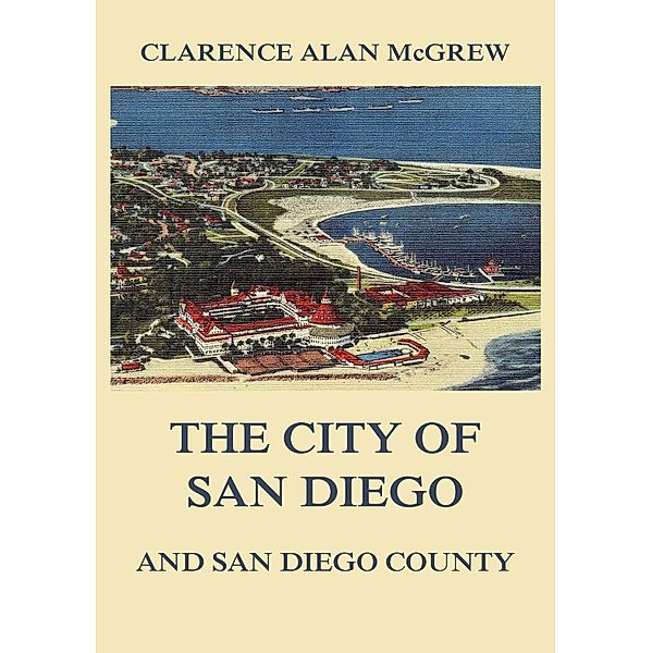 The City of San Diego and San Diego County, Clarence Alan McGrew