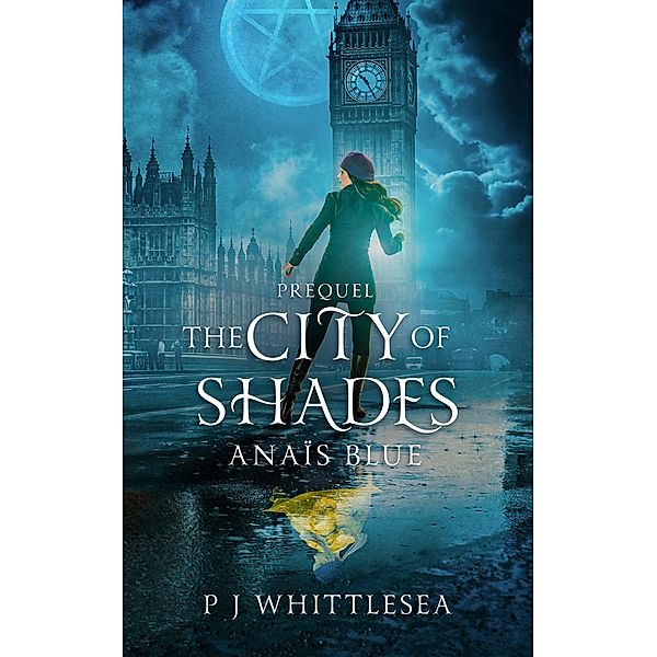 The City of Shades / Anaïs Blue, P J Whittlesea