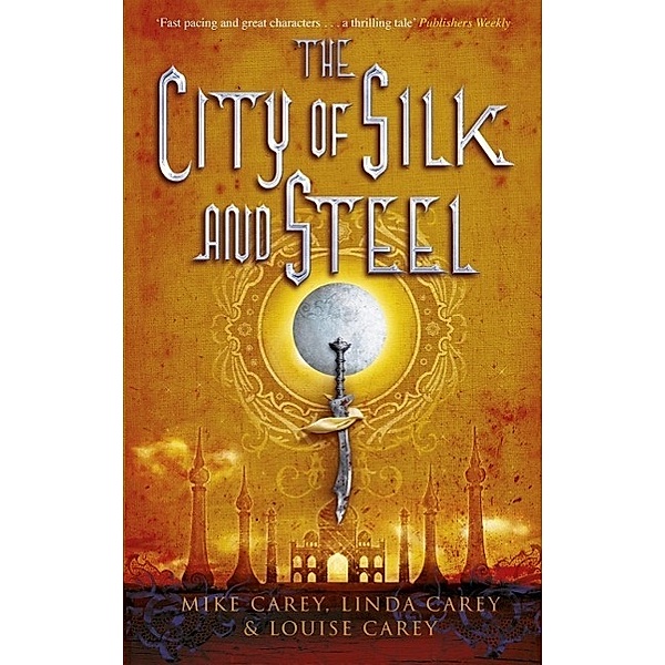 The City of Silk and Steel / Gollancz, M. R. Carey, Linda Carey, Louise Carey