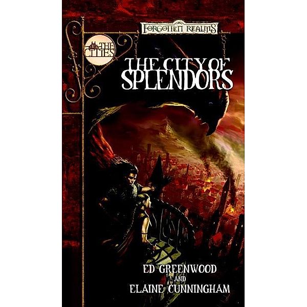 The City of Splendors / The Cities Bd.4, Ed Greenwood, Elaine Cunningham