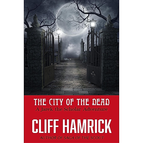 The City of the Dead (The Adventures of Jarek the Scholar) / The Adventures of Jarek the Scholar, Cliff Hamrick