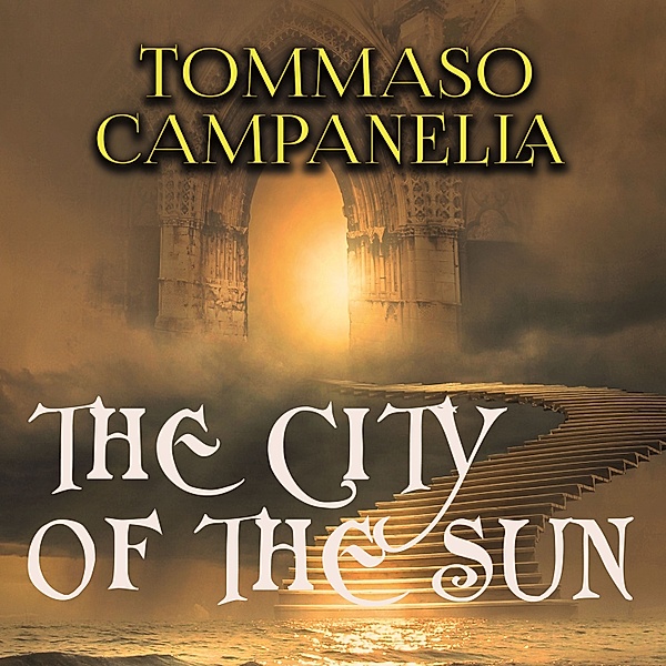 The City of The Sun, Tommaso Campanella