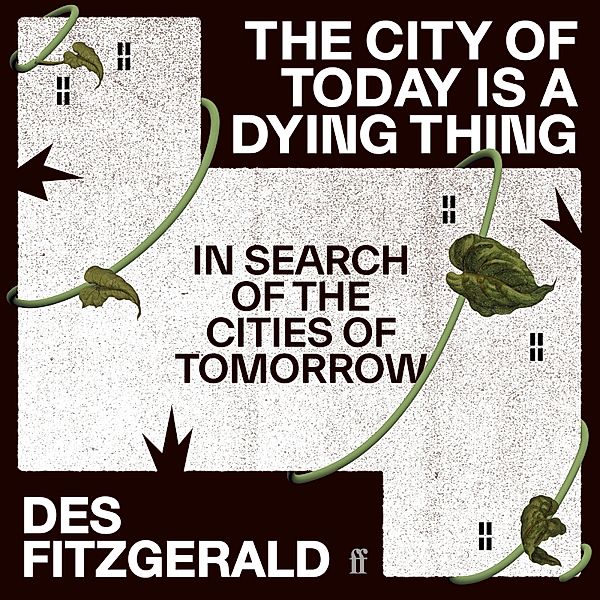 The City of Today is a Dying Thing, Des Fitzgerald