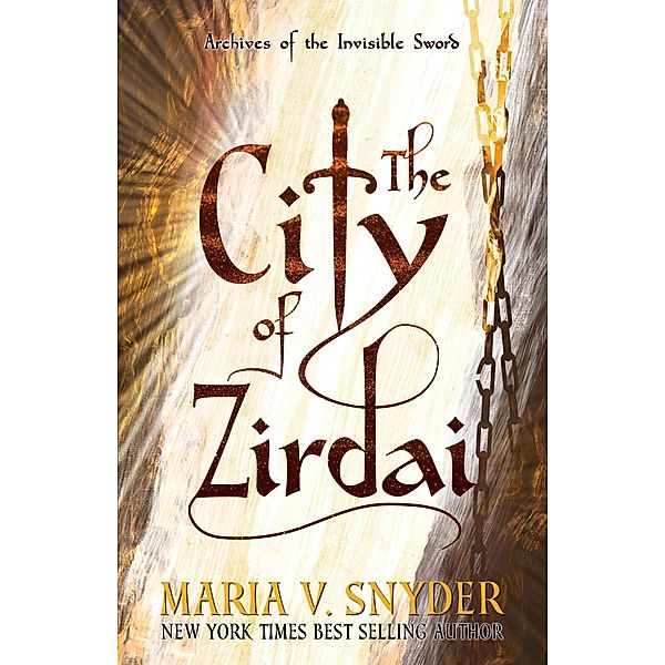 The City of Zirdai (Archives of the Invisible Sword, #2) / Archives of the Invisible Sword, Maria V. Snyder