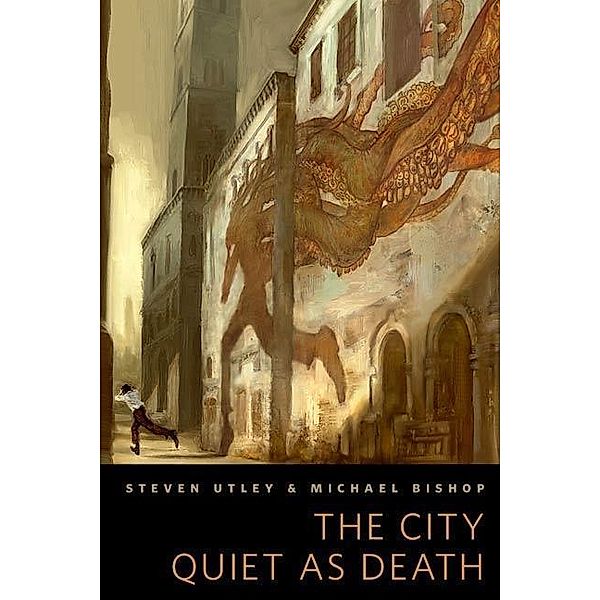 The City Quiet as Death / Tor Books, Steven Utley, Michael Bishop