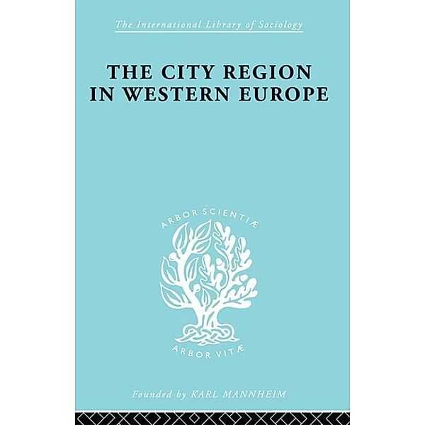 The City Region in Western Europe, Robert E Dickinson